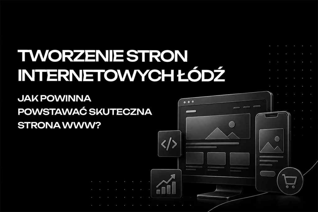 tworzenie stron internetowych łódź jak powinna powstawać strona www